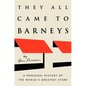They All Came to Barneys: A Personal History of the World's Greatest Store - Hardcover