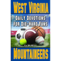 Daily Devotions for Die-Hard Fans West Virginia Mountaineers - Paperback