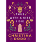 Thus with a Kiss I Die - Hardcover