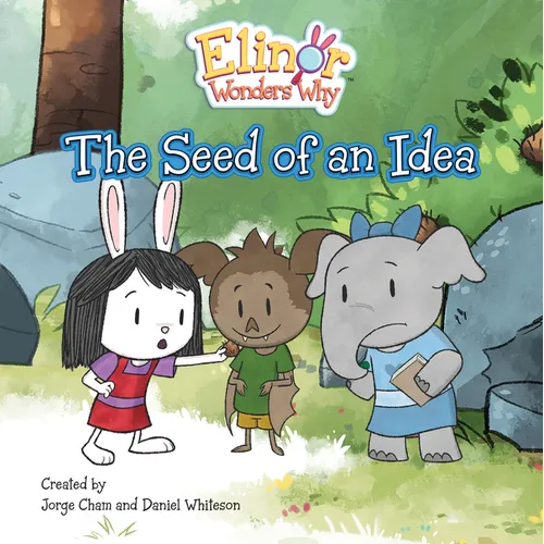 Elinor Wonders Why: The Seed of an Idea - Paperback