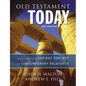Old Testament Today: A Journey from Ancient Context to Contemporary Relevance - Hardcover
