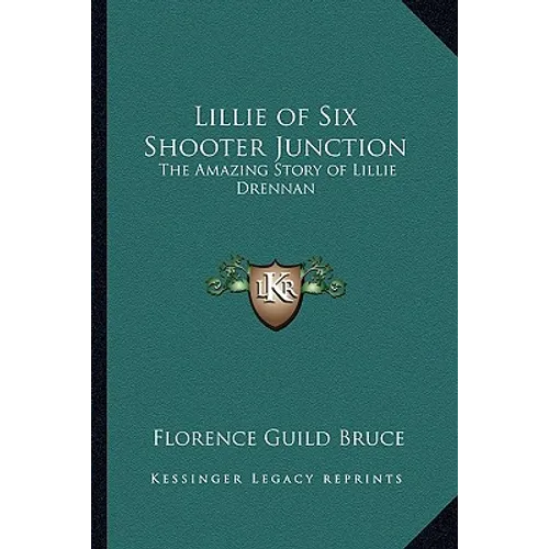 Lillie of Six Shooter Junction: The Amazing Story of Lillie Drennan - Paperback