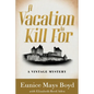 A Vacation to Kill For: A Vintage Mystery - Paperback