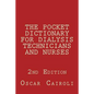 THE POCKET DICTIONARY FOR DIALYSIS TECHNICIANS AND NURSES 2nd Edition - Paperback