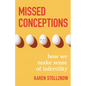 Missed Conceptions: How We Make Sense of Infertility - Hardcover