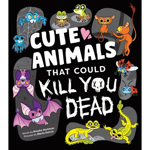 Cute Animals That Could Kill You Dead - Hardcover