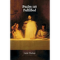 Psalm 118 Fulfilled - Hardcover