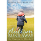 Autism Runs Away: Book 2 of the School Daze Series - Paperback