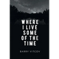 Where I Live Some of the Time - Paperback
