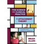 The Science and Clinical Practice of Attachment Theory: A Guide from Infancy to Adulthood - Paperback