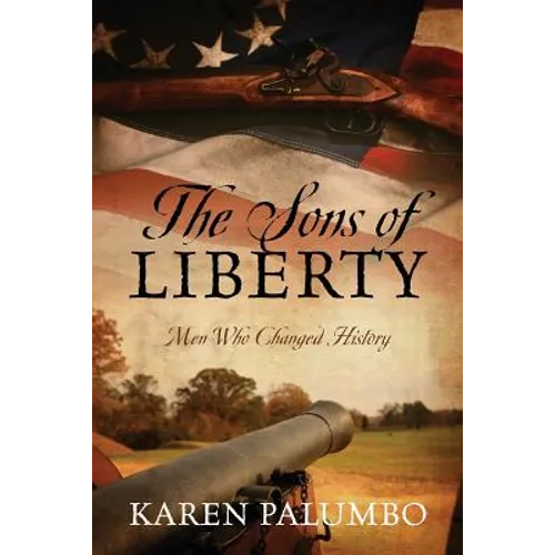 The Sons of Liberty: Men Who Changed History - Paperback