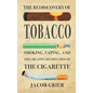 The Rediscovery of Tobacco: Smoking, Vaping, and the Creative Destruction of the Cigarette - Hardcover