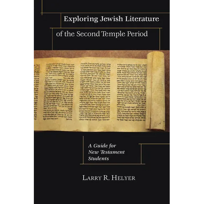 Exploring Jewish Literature of the Second Temple Period: A Guide for New Testament Students - Paperback