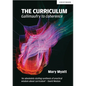 The Curriculum: Gallimaufry to Coherence: Gallimaufry to Coherence - Paperback