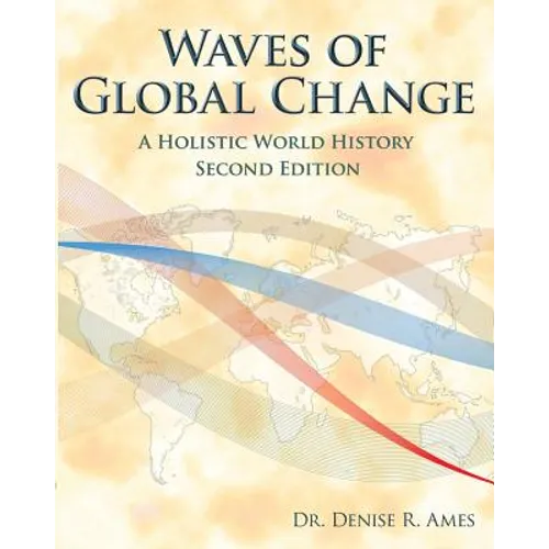 Waves of Global Change: A Holistic World History - Second Edition - Paperback