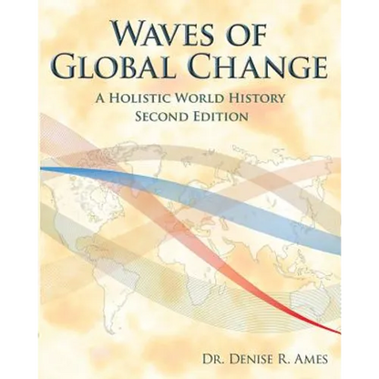 Waves of Global Change: A Holistic World History - Second Edition - Paperback