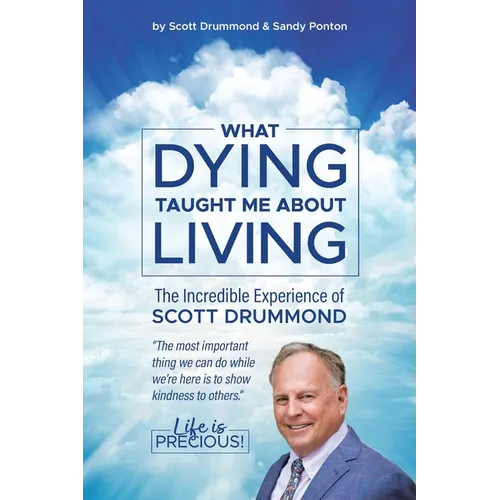 What Dying Taught Me About Living - Paperback