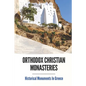 Orthodox Christian Monasteries: Historical Monuments In Greece: History Of Meteora And Mount Athos - Paperback