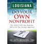 Louisiana Do Your Own Nonprofit: The ONLY GPS You Need for 501c3 Tax Exempt Approval - Paperback