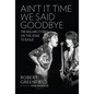 Ain't It Time We Said Goodbye: The Rolling Stones on the Road to Exile - Hardcover