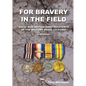 For Bravery in the Field Great War British Army Recipients of the Military Medal 1914-1920 a Register - Paperback