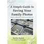 A Simple Guide to Saving Your Family Photos - Paperback