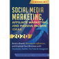 Social Media Marketing: Affiliate Marketing, and Passive Income Ideas 2020: 3 Books in 1 - Build a Brand, Become an Influencer, and Explode Yo - Paperback