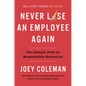 Never Lose an Employee Again: The Simple Path to Remarkable Retention - Hardcover