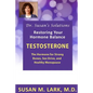 Dr. Susan's Solutions: Testosterone - The Hormone for Strong Bones, Sex Drive, and Healthy Menopause - Paperback