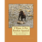 I Want A Pet Boykin Spaniel: Fun Learning Activities - Paperback