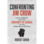 Confronting Jim Crow: Race, Memory, and the University of Georgia in the Twentieth Century - Hardcover