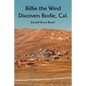 Billie the Wind Discovers Bodie, Cal. - Paperback