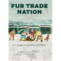 Fur Trade Nation: An Ojibwe's Graphic History - Hardcover