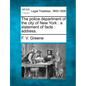 The Police Department of the City of New York: A Statement of Facts: Address. - Paperback