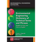 Environmental Engineering Dictionary of Technical Terms and Phrases: English to Farsi and Farsi to English - Paperback