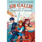 Sir Callie and the Champions of Helston - Hardcover