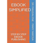 eBook Simplified: Step by Step eBook Publishing - Paperback