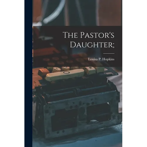 The Pastor's Daughter; - Paperback