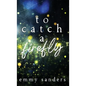 To Catch a Firefly: Special Edition - Hardcover