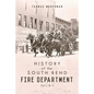 History of the South Bend Fire Department: Vol I & II - Paperback