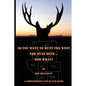 So You Want To Hunt The West For Mule Deer: Now What - Paperback