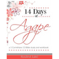14 Days of Agape: Learning to love the body of Christ God's Way - Paperback