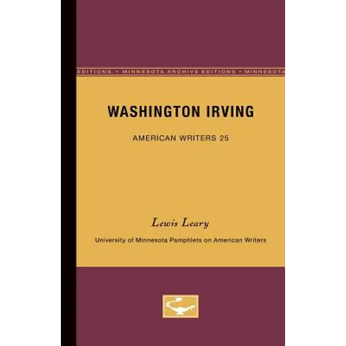 Washington Irving - American Writers 25: University of Minnesota Pamphlets on American Writers - Paperback