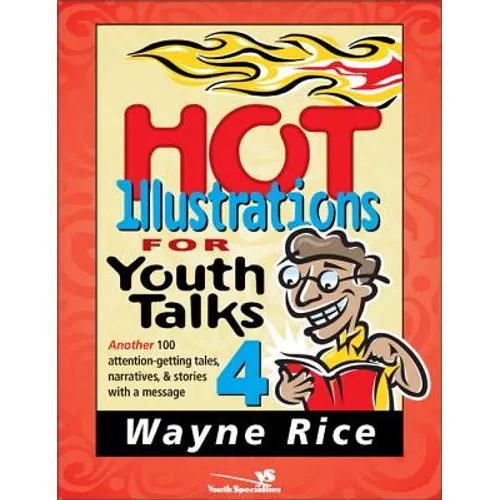 Hot Illustrations for Youth Talks 4: Another 100 Attention-Getting Tales, Narratives, and Stories with a Message - Paperback