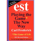"est: Playing The Game* The New Way *The Game Of Life - Paperback