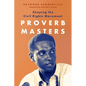 Proverb Masters: Shaping the Civil Rights Movement - Hardcover