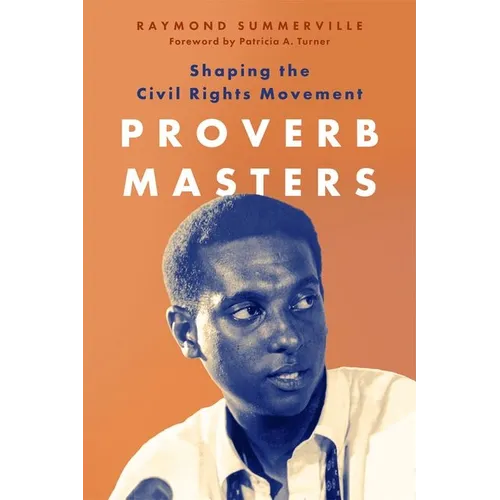 Proverb Masters: Shaping the Civil Rights Movement - Hardcover