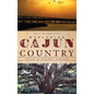 Exploring Cajun Country: A Tour of Historic Acadiana - Hardcover