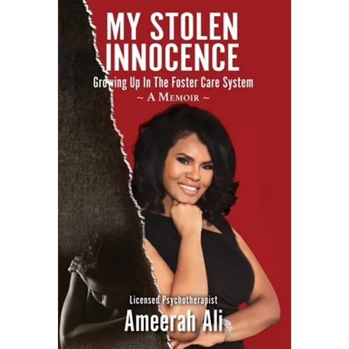My Stolen Innocence: Growing Up In the Foster Care System - A Memoir - Paperback
