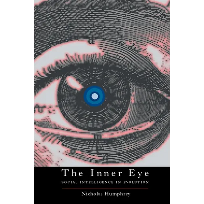 The Inner Eye: Social Intelligence in Evolution - Paperback